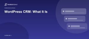 WordPress CRM: What It Is