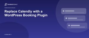 Replace Calendly with a WordPress Booking Plugin