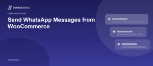 Send WhatsApp Messages from WooCommerce