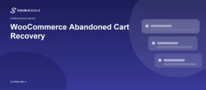 WooCommerce Abandoned Cart Recovery