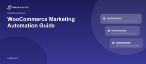 WooCommerce Marketing Automation Guide