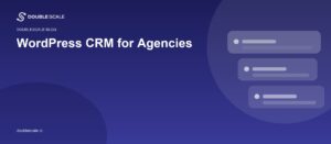 WordPress CRM for Agencies