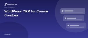 WordPress CRM for Course Creators