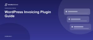 WordPress Invoicing Plugin Guide